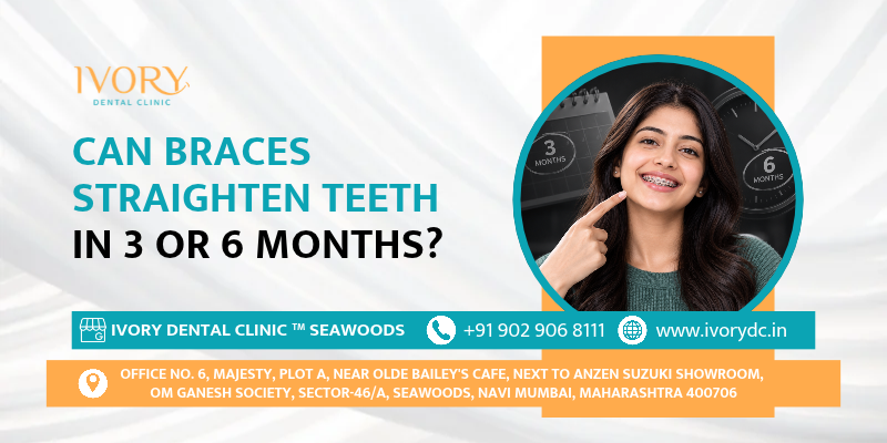Can Braces Straighten Teeth In 3 Or 6 Months?